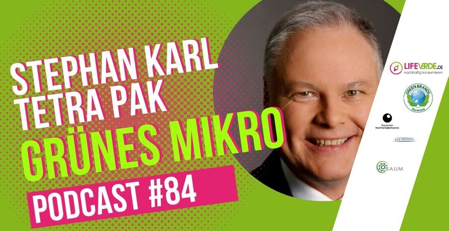 Podcast GRÜNES MIKRO mit Stephan Karl Geschäftsführer für Mitteleuropa bei Tetra Pak