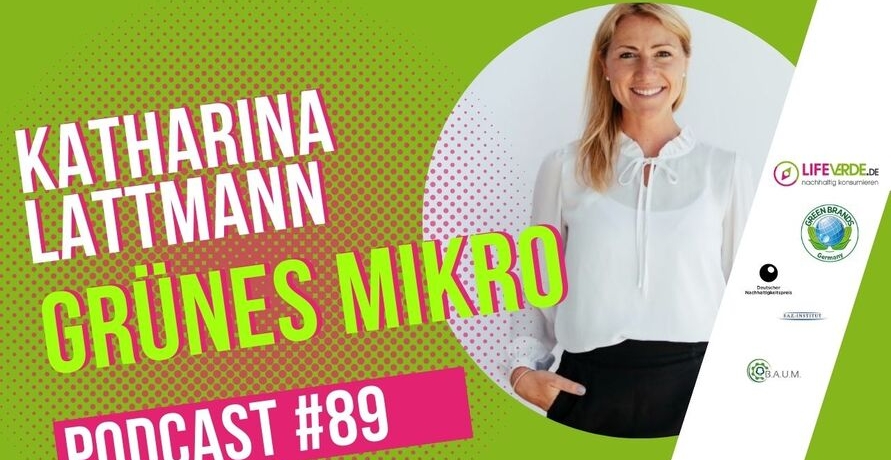 Podcast GRÜNES MIKRO mit Katharina Lattmann, Leader Business Unit GROHE Watersystems, LIXIL EMENA